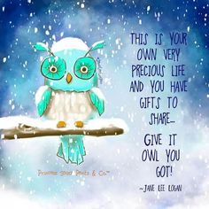 an owl sitting on top of a tree branch with a quote from jane lee loew