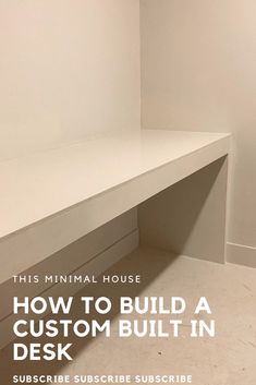 a white shelf with the words how to build a custom built in desk on it