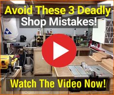 a video showing how to avoid the 3 - deadly shop misstakes in your garage