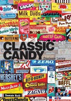 the cover of classic candy magazine, with many different types of candies in it