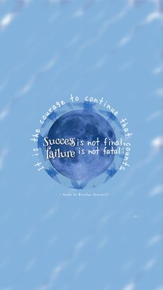 a blue circle with the words success is not final, it's not fatal