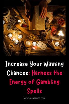 a table topped with candles and cards next to the words, increase your winning chance harnesss