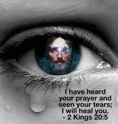 an eye with the words i have heard your prayer and see your tears i will heal you