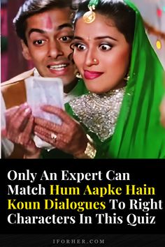 a man and woman are looking at something on the screen with text that reads, only an expert can match hum aake hain koun dialogies to right characters in this quiz