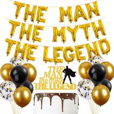 a birthday cake and balloons with the words man, the legend in gold foil lettering