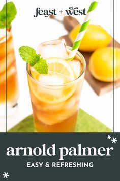 an image of a drink with lemons and mint on the side that says, arrold palmer easy refreshing