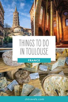 things to do in toulouse france with text overlay that reads things to do in the french