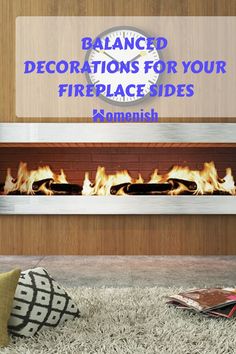 a fireplace with the words balanced decorations for your fireplace sides