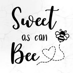 the words sweet as can bee are drawn in black ink