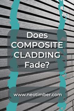 the words does compositeite cladding fade?