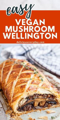 an easy vegan mushroom wellington on a cutting board with text overlay that reads easy vegan mushroom wellington