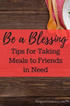 a red sign that says be a blessing tips for taking meals to friends in need