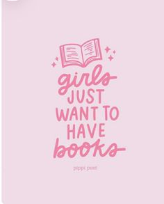 a pink background with the words girls just want to have books