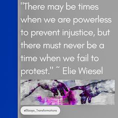 an image of two hands touching each other with the caption'there may be times when we are powerless to prevent justice, but there must never be a time when we fail to protest