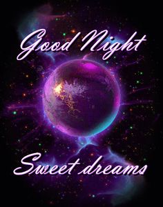 the words good night sweet dreams are written in white on a purple and blue background