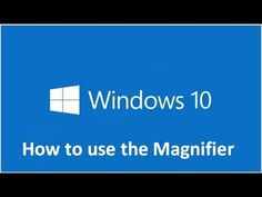 windows 10 how to use the magnifier