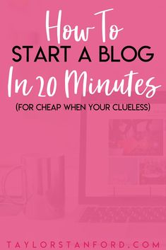 a pink background with the words how to start a blog in 20 minutes