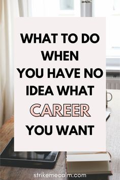 a sign that says, what to do when you have no idea what career you want