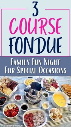 the three course fondue family fun night for special occasions is on display at this table