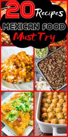 mexican food collage with the title overlaying 20 recipes for mexican food must try