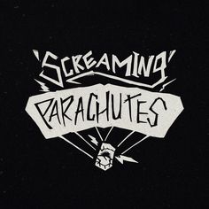 the words screaming parachutes are written in white on a black background with an arrow