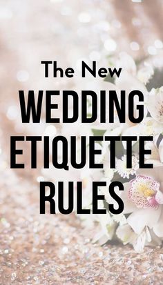 the new wedding etiquette rules are here to help you plan your next big day