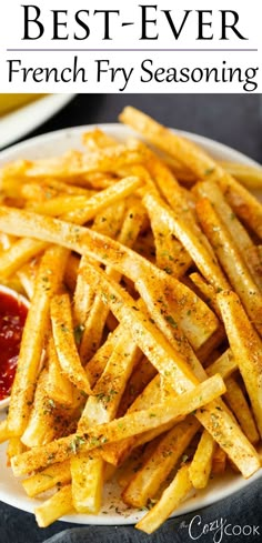 french fry fries with ketchup on the side and text overlay that reads best - ever french fry seasoning