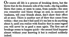 an old black and white photo with the words'o course life is a process of breaking down, but the blows that do the dramatic side of the work -