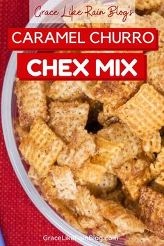 a bowl full of chex mix with the words grace life rain blog caramel churro