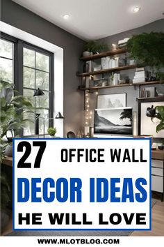 Office wall decor ideas he'll love