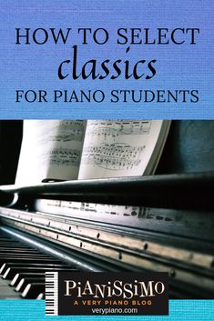 how to select classics for piano students