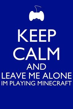 Lola so true when I play Minecraft and someone tells me something I slam the door and still play minecraft Minecraft Quotes, Minecraft Meme, Playing Minecraft, Minecraft Birthday, Minecraft Party, Cool Minecraft