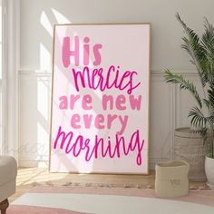 a pink poster that says his magic are new every morning