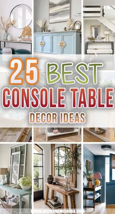 the 25 best console table decor ideas for living room and dining room with text overlay that reads 25 best console table decor ideas