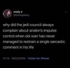 a tweet with the caption'why did the led council always complain about anakin's impuse control when obi