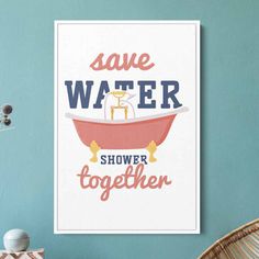 a bathroom with blue walls and a pink bathtub that says save water, shower together