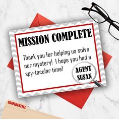 a sign that says, mission complete thank you for helping us solve our mystery i hope you had a spy - factor time