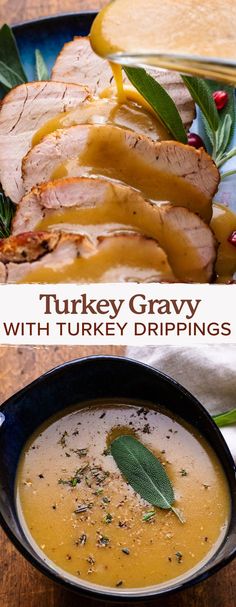 A pin with two images - the top image is gravy being poured over slices of turkey breast on a blue plate. The bottom image is a bowl with the turkey gravy in it on a brown board with a napkin next to it and fresh herbs on top of the gravy. Easy Turkey Gravy, Gravy From Drippings, Easy Thanksgiving Sides, Turkey Gravy Easy, Turkey Gravy From Drippings, Turkey Pan, Friendsgiving Food Ideas, Thanksgiving Gravy, Thanksgiving Dressing