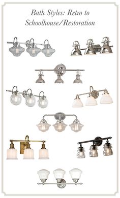 bathroom lighting fixtures with the words bath styles retro to schoolhouse / restoration on them