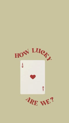 a card that says how lucky are we?