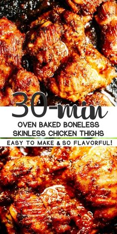 chicken thighs are being cooked in a skillet with the words 30 minute oven baked boneless skinless chicken thighs easy to make and 80 flavorful