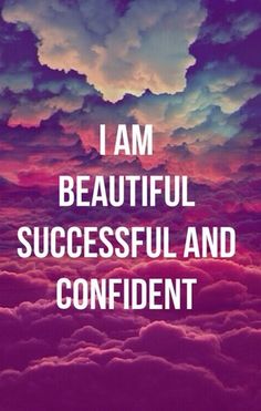 clouds with the words i am beautiful successful and confident