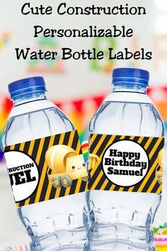 two water bottles with labels on them for construction birthday party favors, and the label says happy birthday samuel