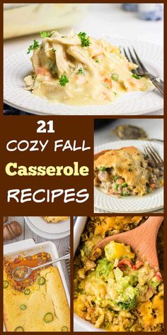 collage of different casserole dishes with text that reads 21 cozy fall casserole recipes