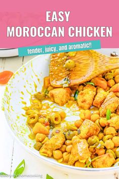 an easy moroccan chicken recipe in a bowl with text overlay that reads, easy moroccan chicken tender, juicy, and aromaful