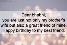 a birthday card with the words dear bhabii, you are just not only my brother's wife but as a great friend of mine happy birthday to my best friend