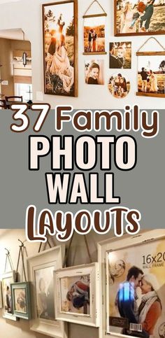 several family photos hanging on the wall with text overlay that reads, 37 family photo wall layouts