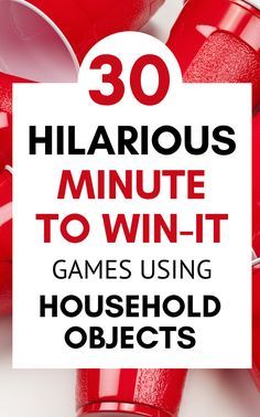 red plastic cups with the words 30 hilarious minute to win it games using household objects