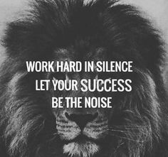 a lion with the words work hard in science let your success be the noise