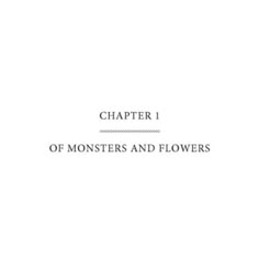 a white book cover with the words,'chapter 1 of monsters and flowers '